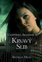 Vampýrská akademie 4- Krvavý slib